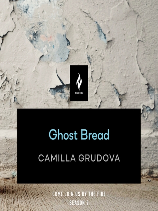 Title details for Ghost Bread: A Short Horror Story by Camilla Grudova - Available